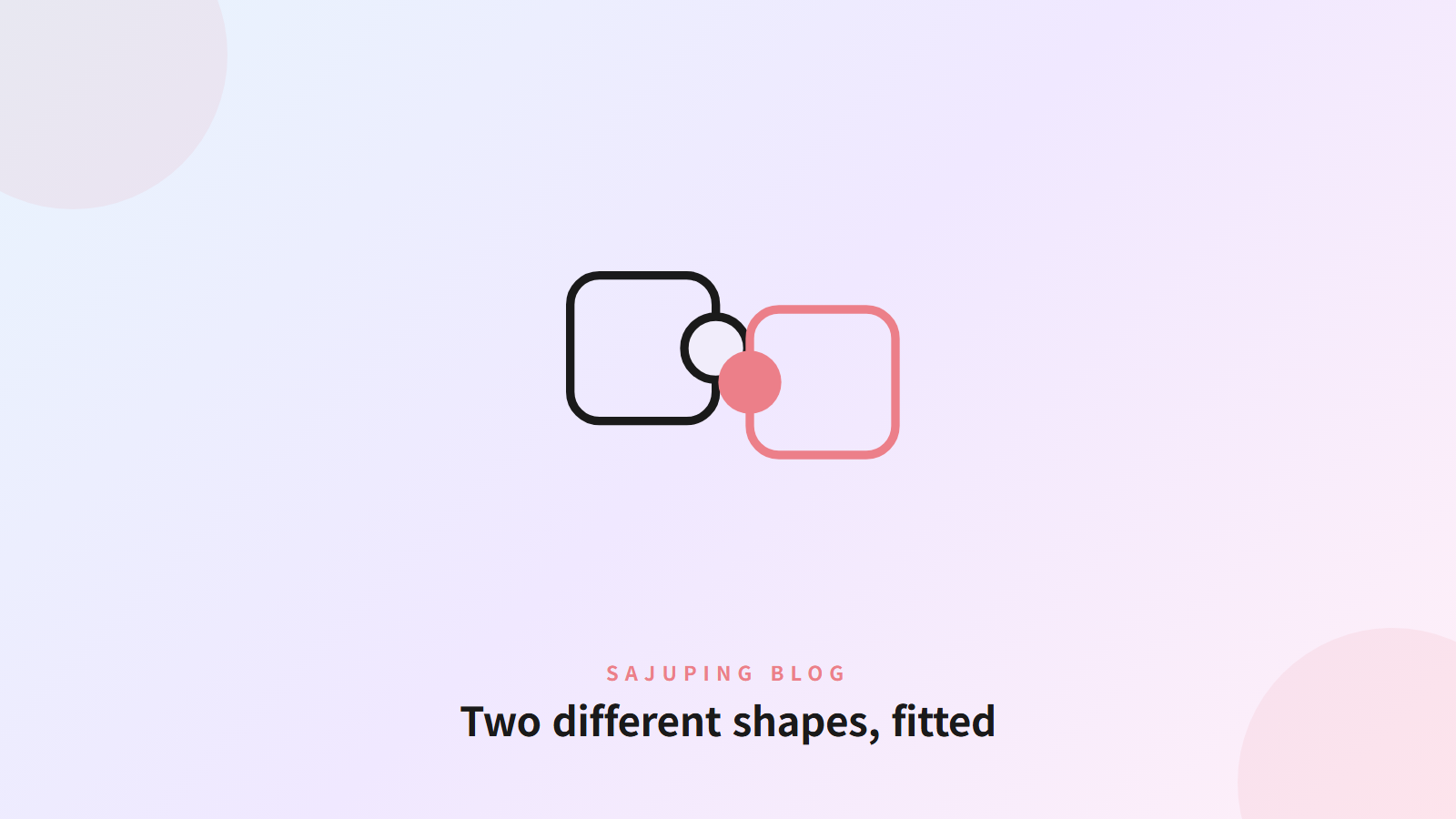 Two different shapes, fitted