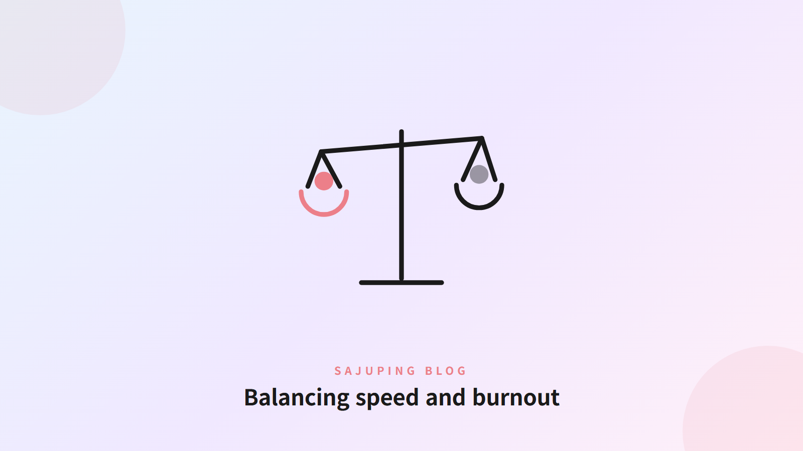 Balancing speed and burnout